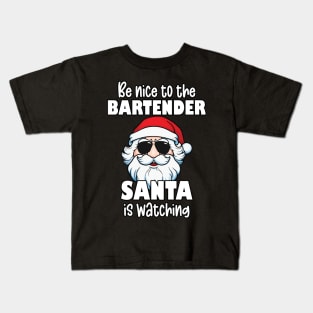 Be Nice to the Bartender Santa Is Watching Funny Christmas Kids T-Shirt